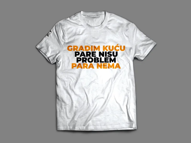 Majica: Gradim kuću, pare nisu problem, para nema